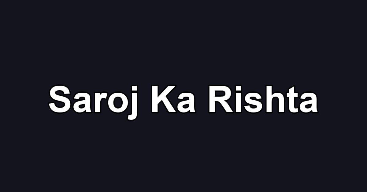 Saroj Ka Rishta
