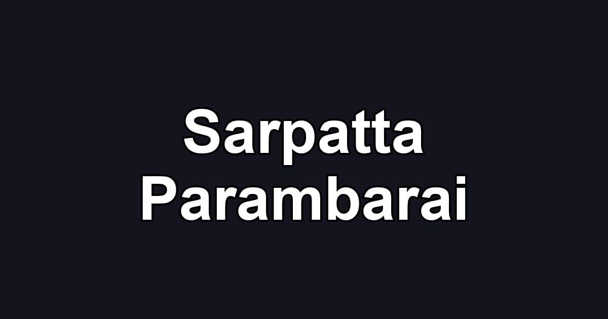 Sarpatta Parambarai