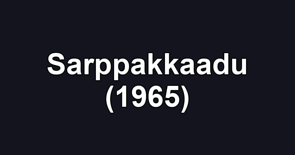 Sarppakkaadu (1965)