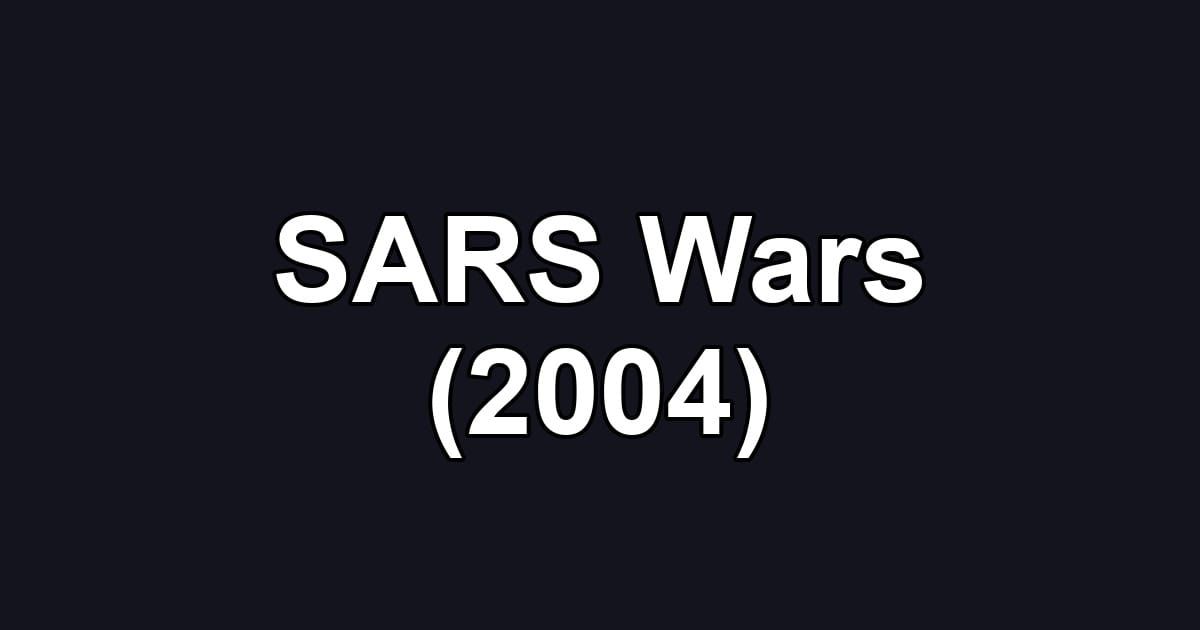 SARS Wars (2004)