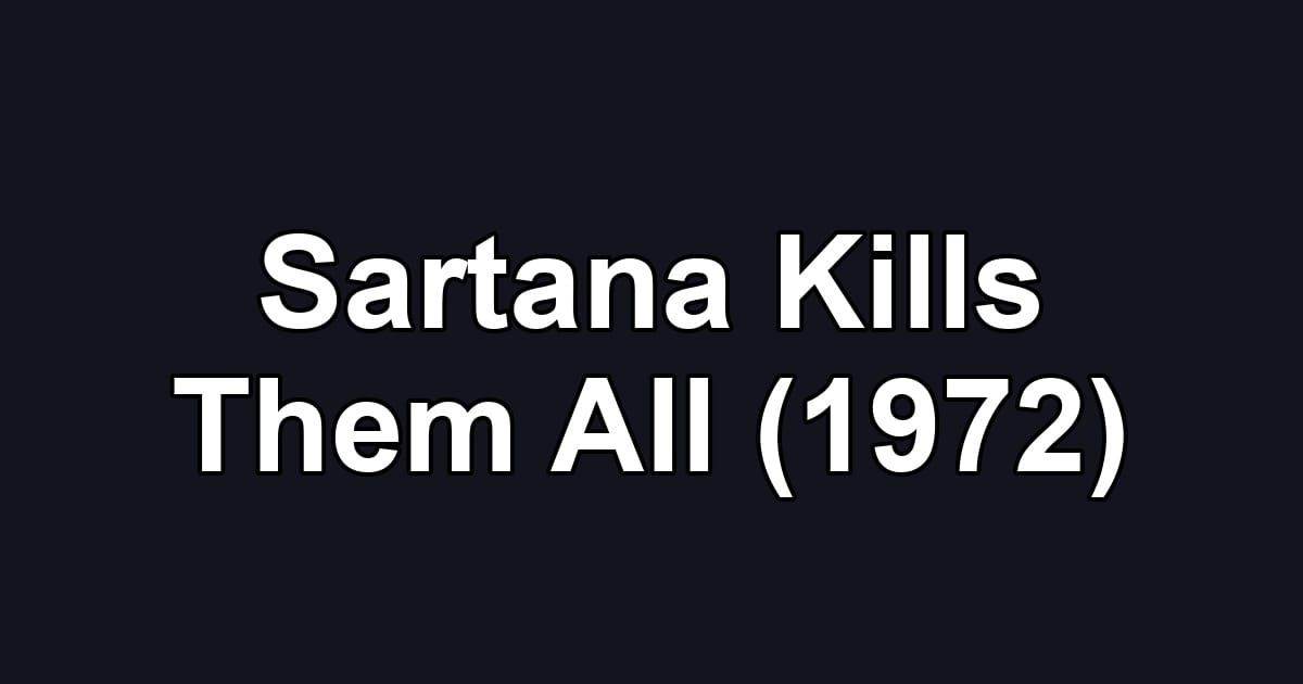 Sartana Kills Them All (1972)