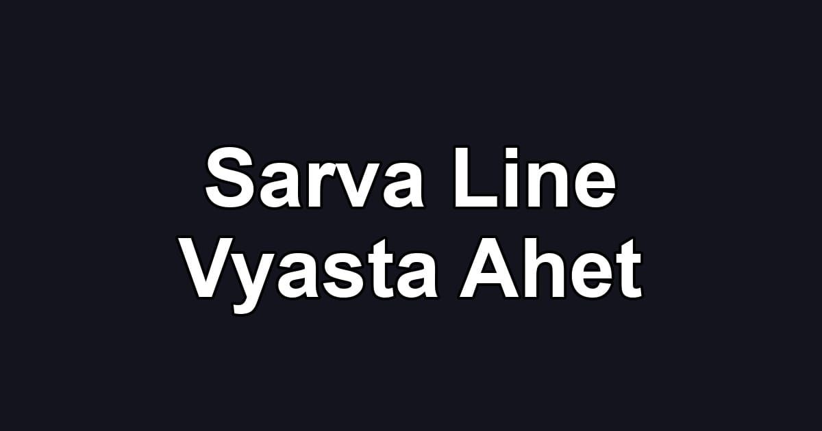 Sarva Line Vyasta Ahet