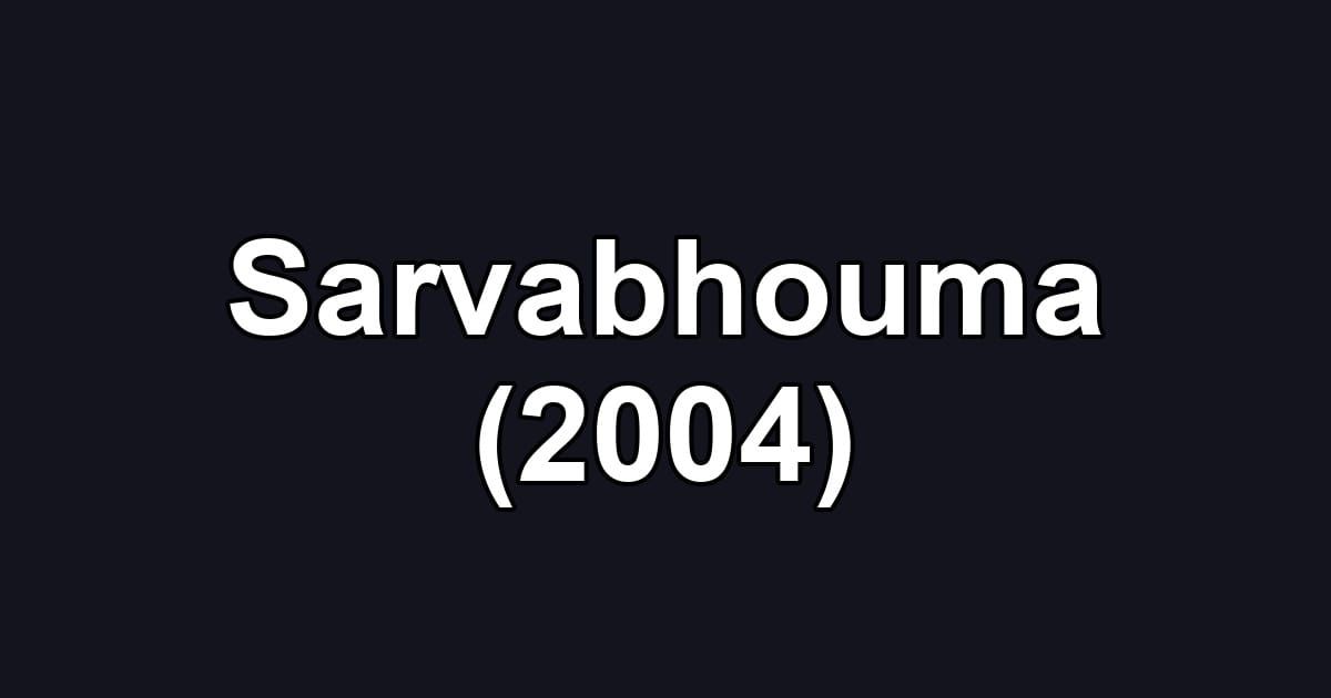 Sarvabhouma (2004)