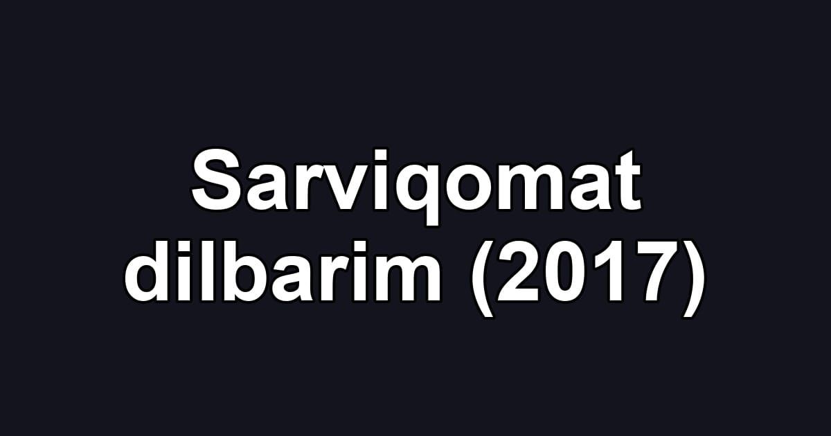 Sarviqomat dilbarim (2017)