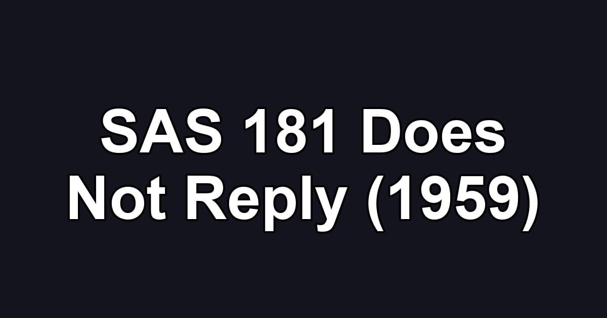 SAS 181 Does Not Reply (1959)