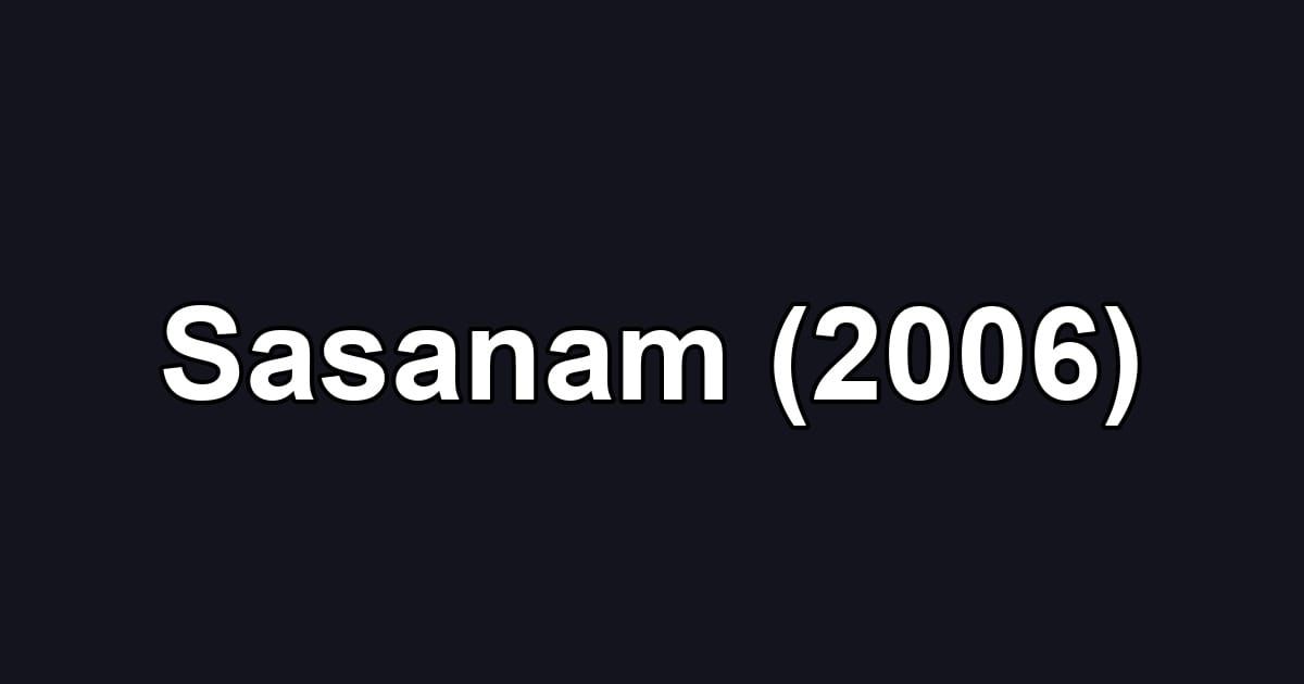 Sasanam (2006)