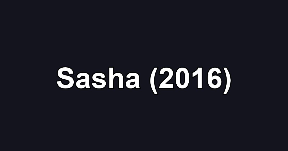 Sasha (2016)