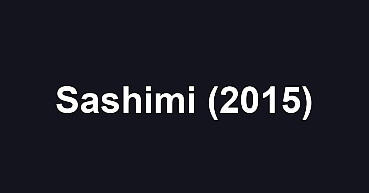 Sashimi (2015)