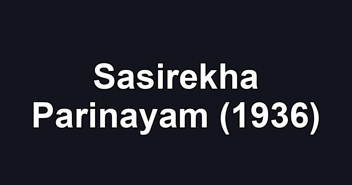 Sasirekha Parinayam (1936)