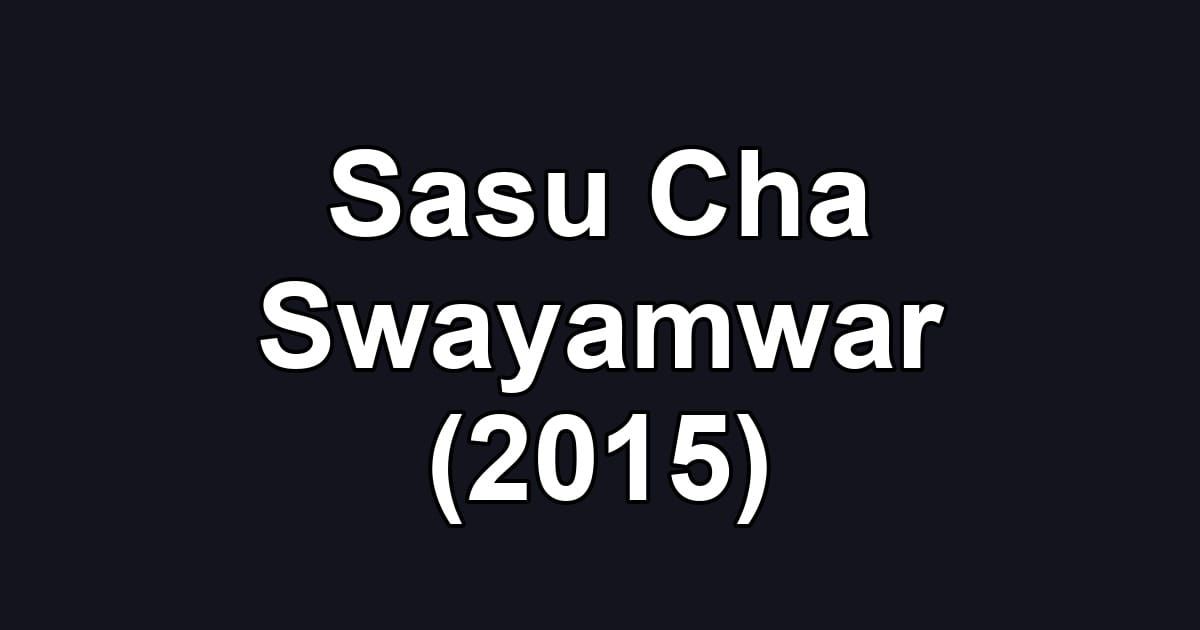 Sasu Cha Swayamwar (2015)