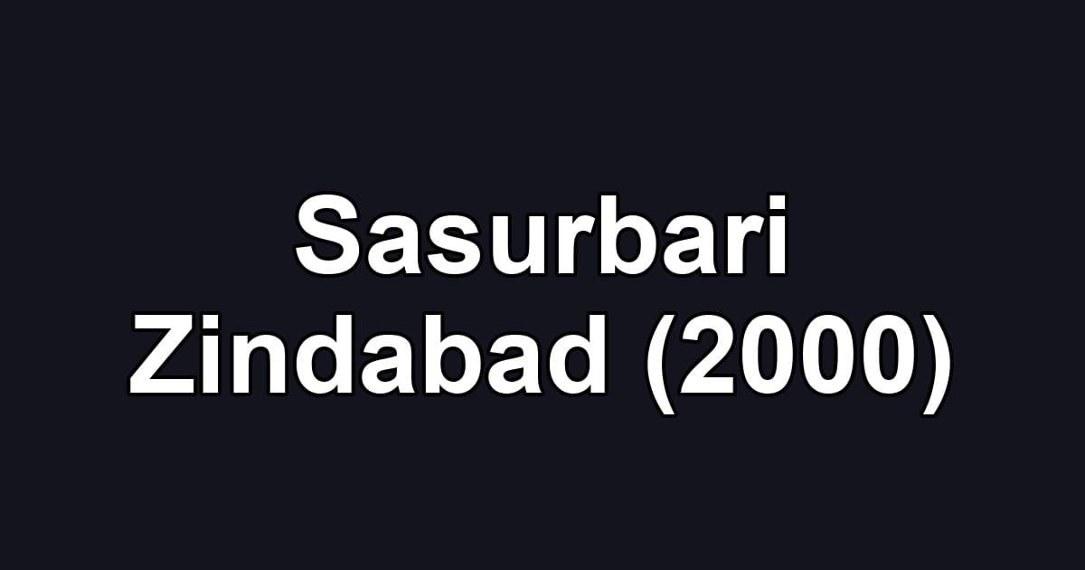 Sasurbari Zindabad (2000)