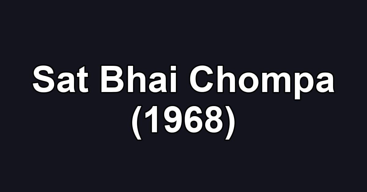 Sat Bhai Chompa (1968)