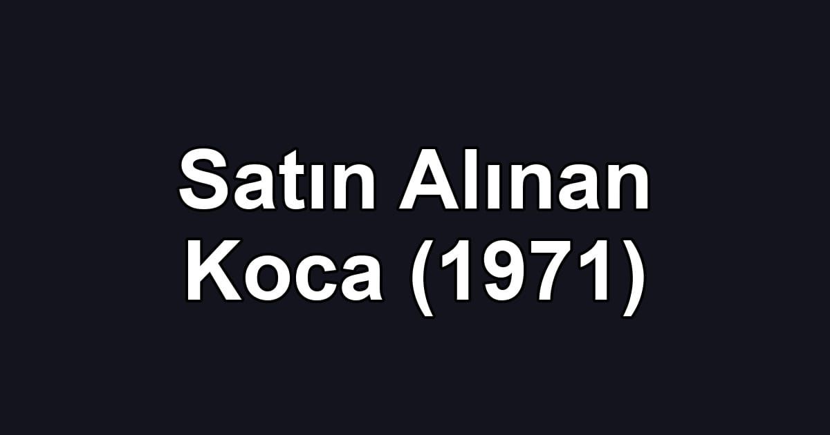 Satın Alınan Koca (1971)