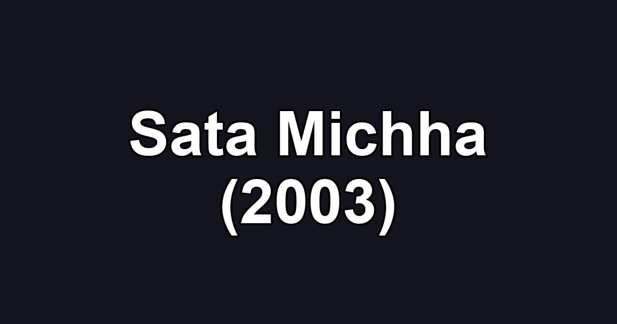Sata Michha (2003)