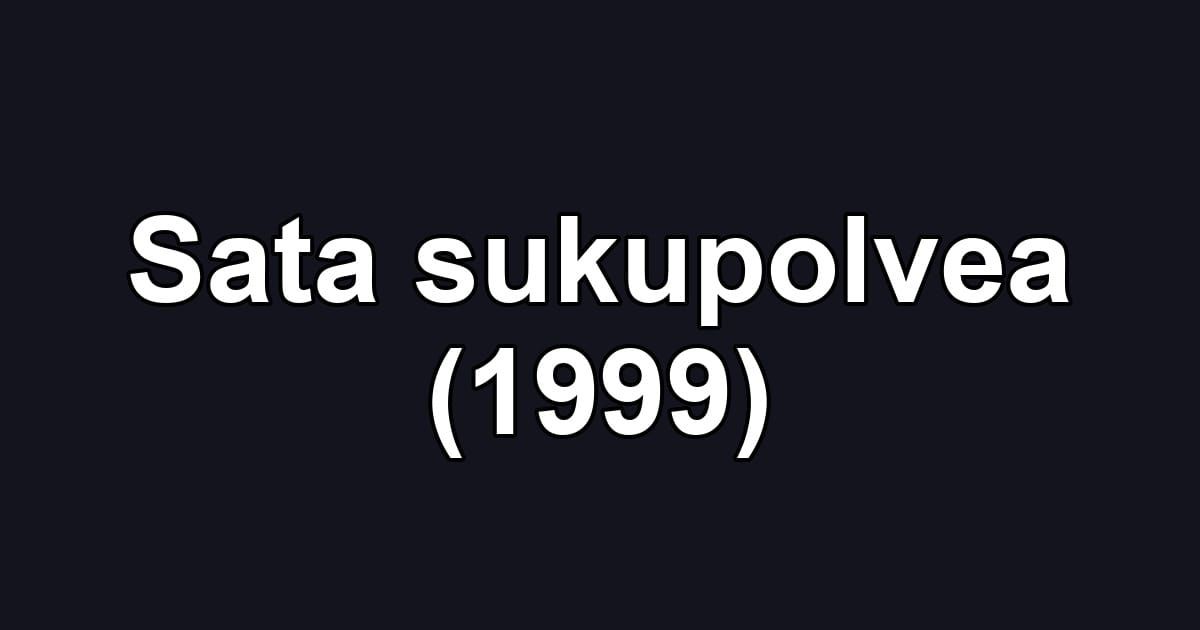 Sata sukupolvea (1999)