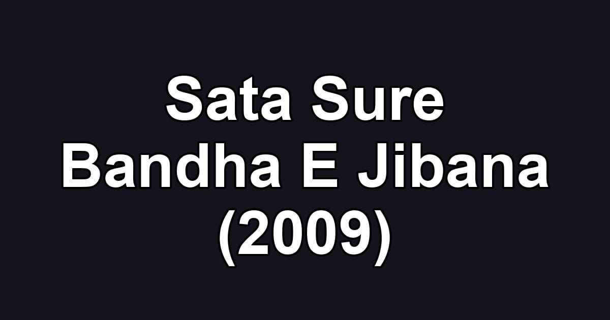 Sata Sure Bandha E Jibana (2009)