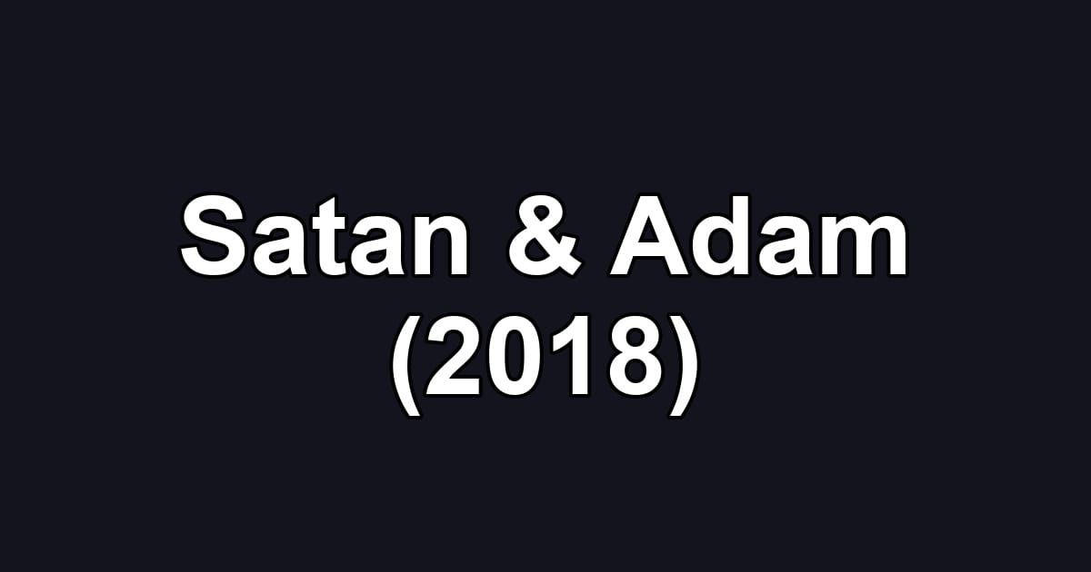 Satan & Adam (2018)