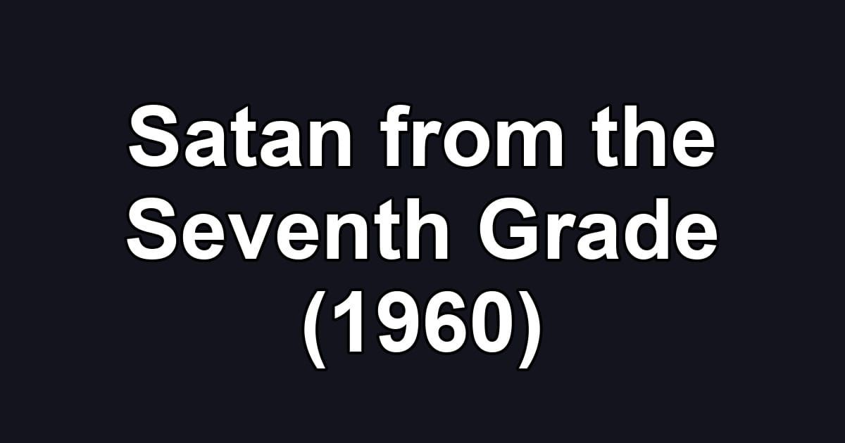 Satan from the Seventh Grade (1960)