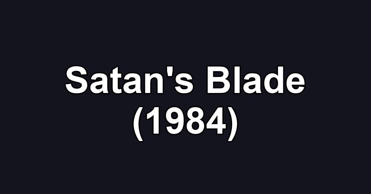 Satan's Blade (1984)