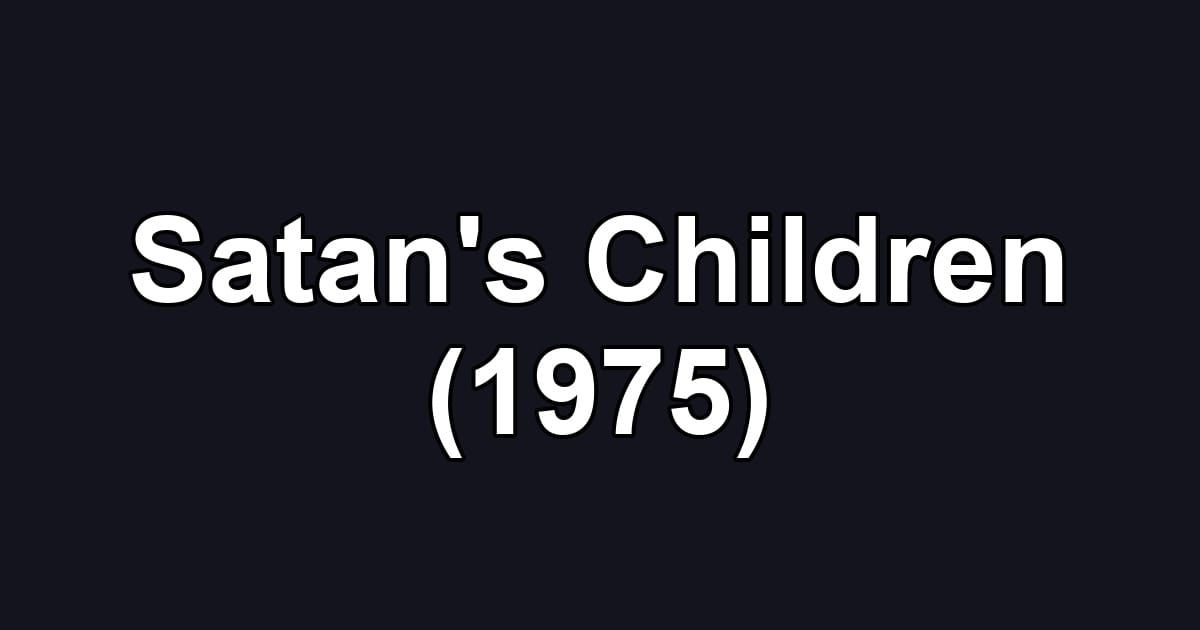 Satan's Children (1975)