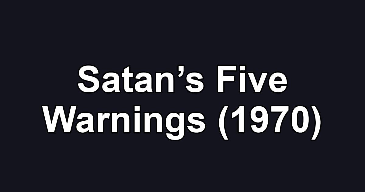 Satan’s Five Warnings (1970)