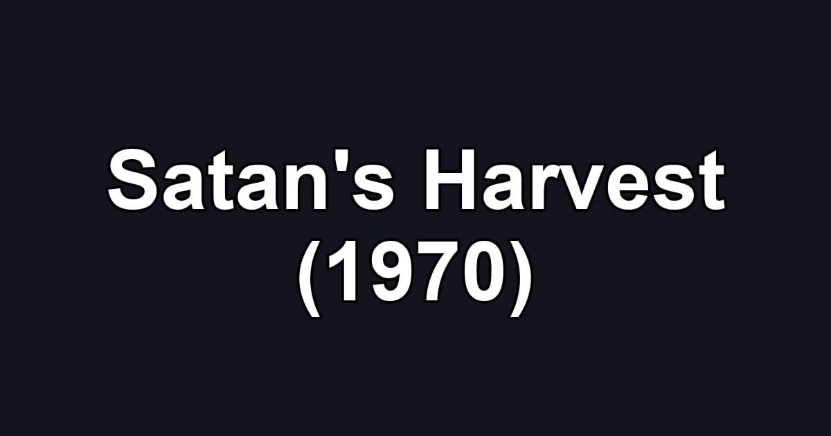 Satan's Harvest (1970)