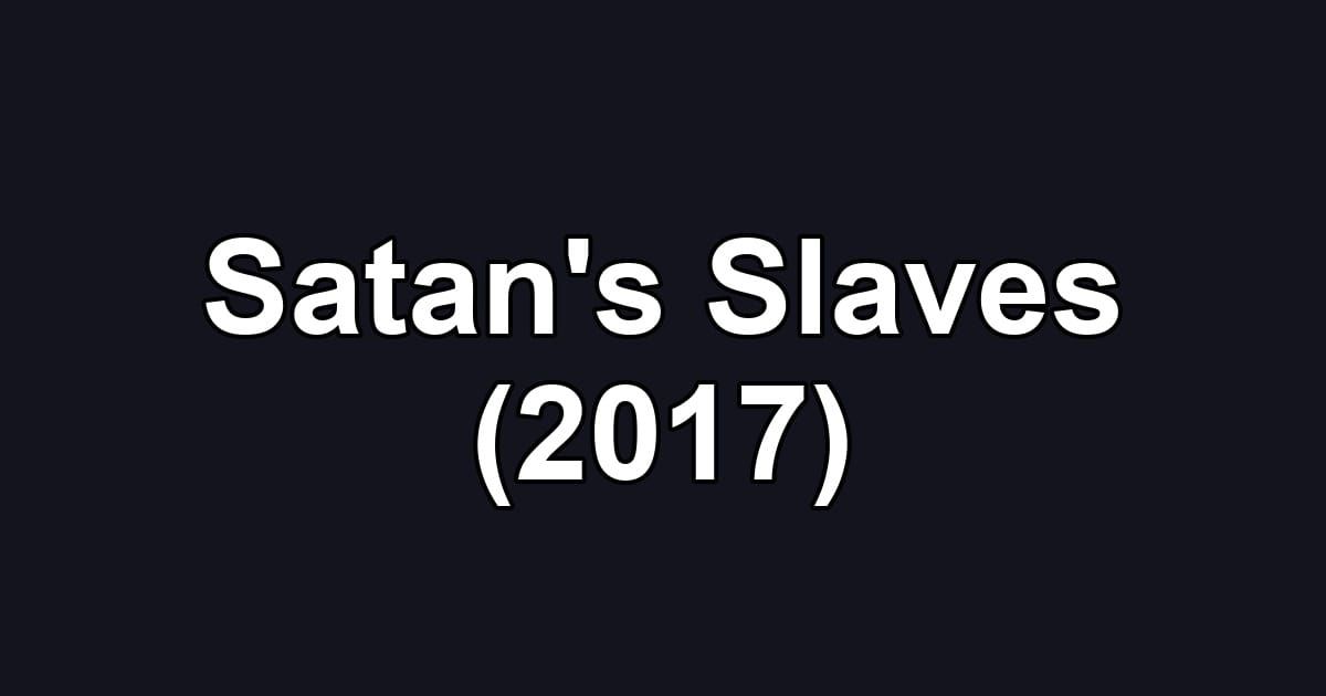 Satan's Slaves (2017)