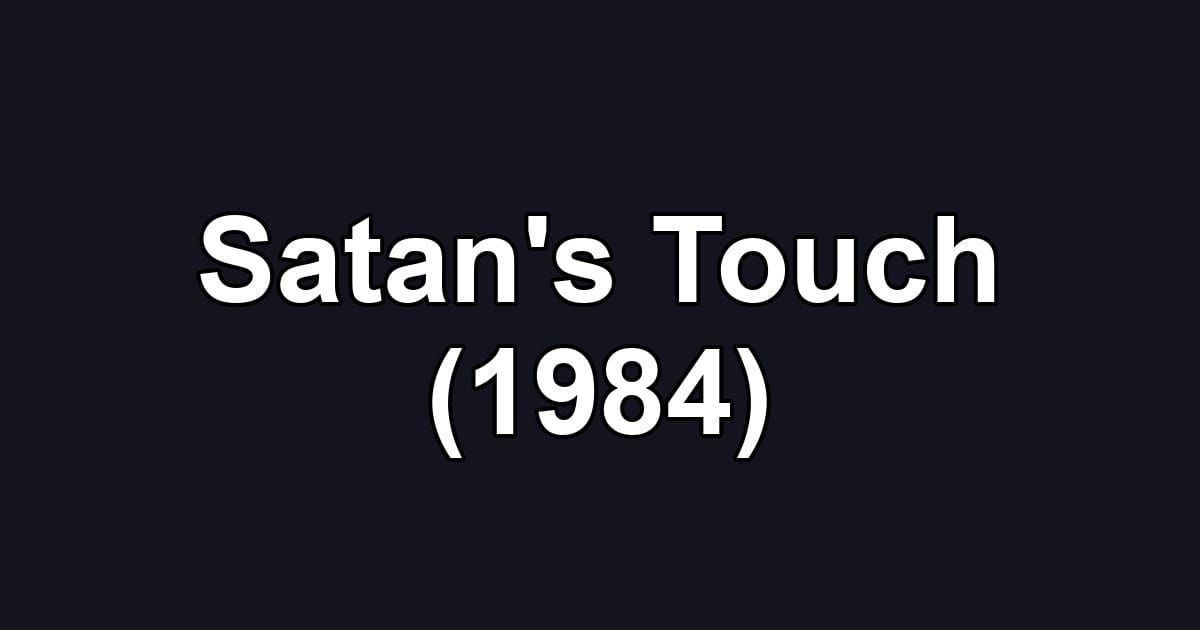 Satan's Touch (1984)
