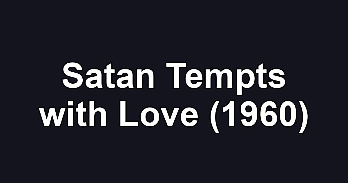 Satan Tempts with Love (1960)