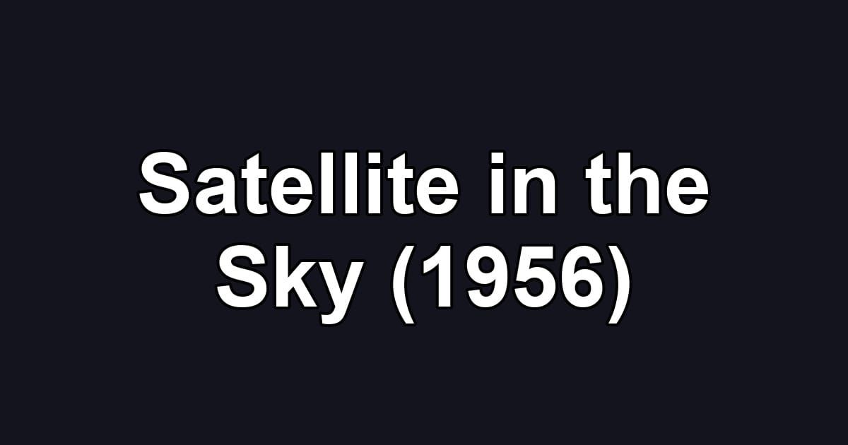 Satellite in the Sky (1956)
