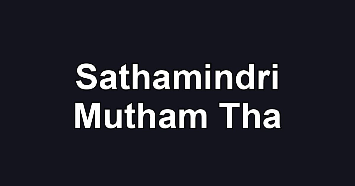 Sathamindri Mutham Tha