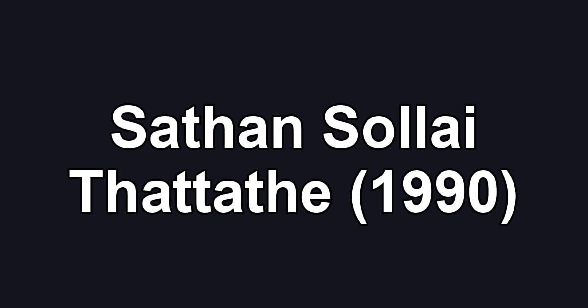 Sathan Sollai Thattathe (1990)