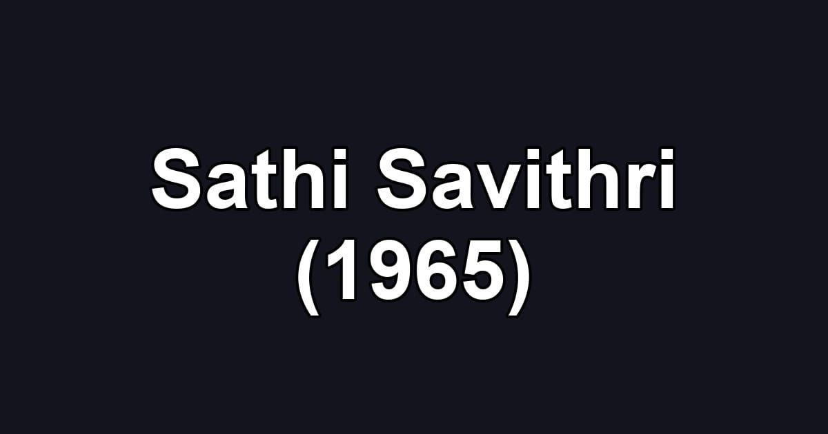 Sathi Savithri (1965)
