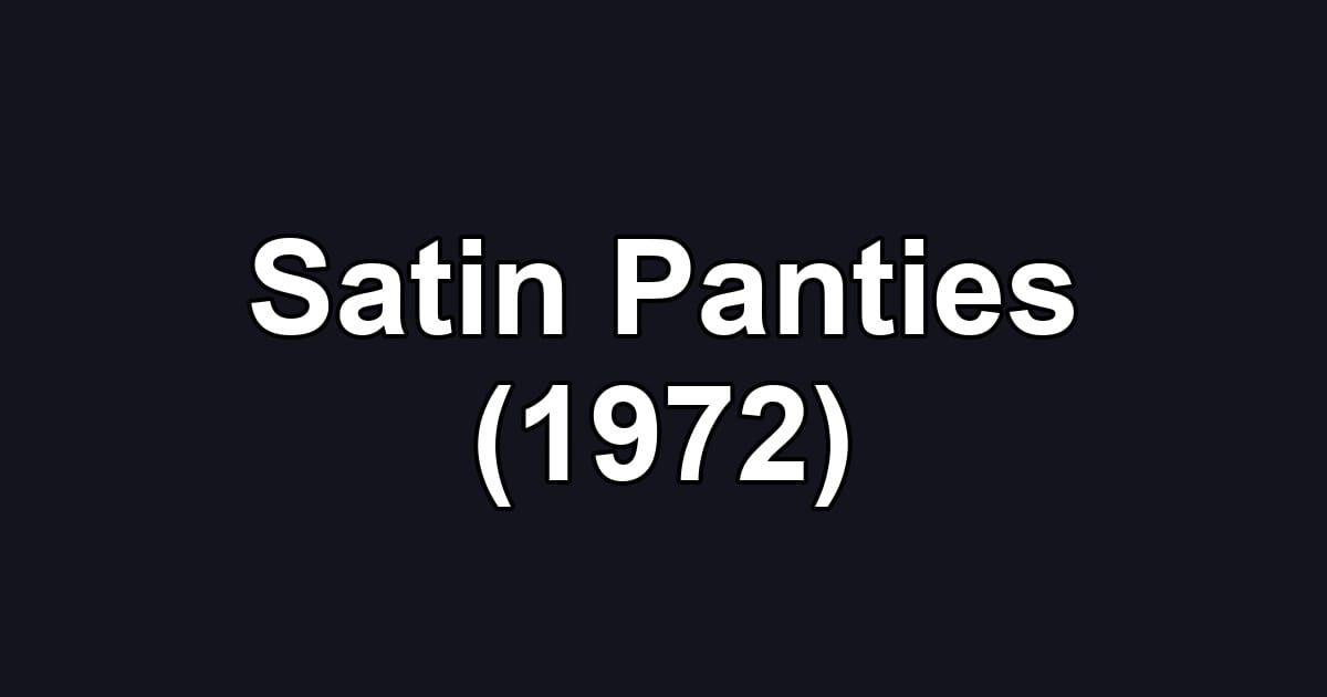 Satin Panties (1972)