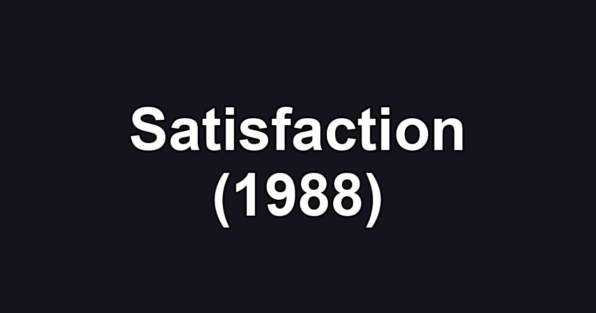 Satisfaction (1988)