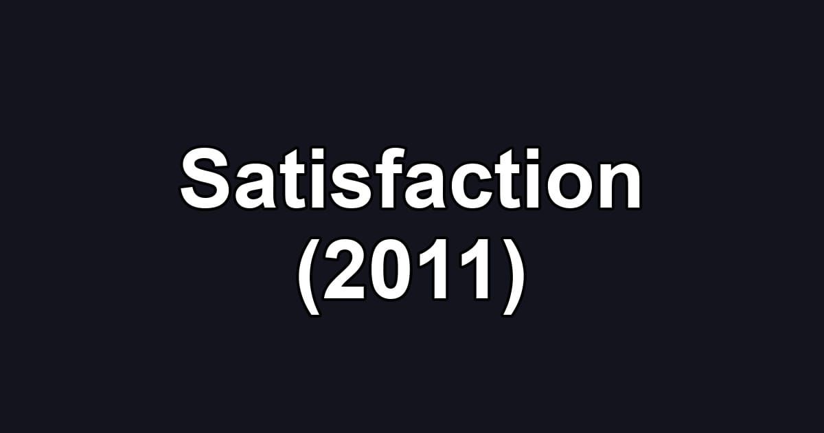 Satisfaction (2011)