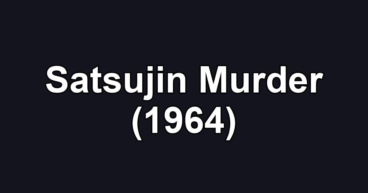 Satsujin Murder (1964)
