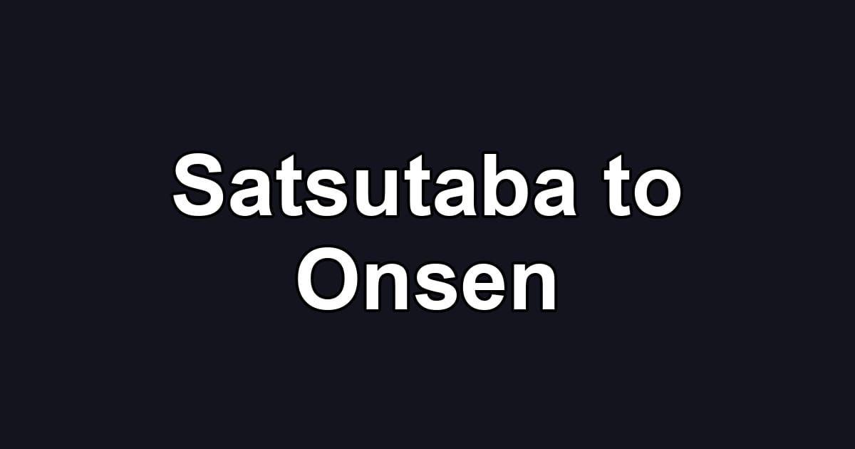 Satsutaba to Onsen