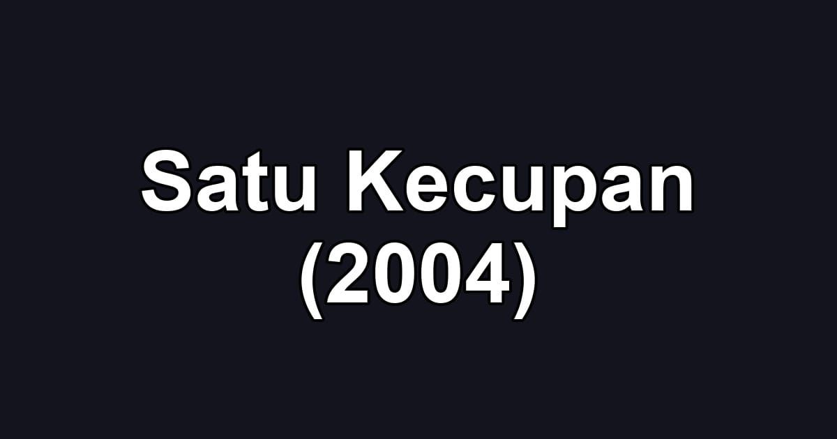 Satu Kecupan (2004)