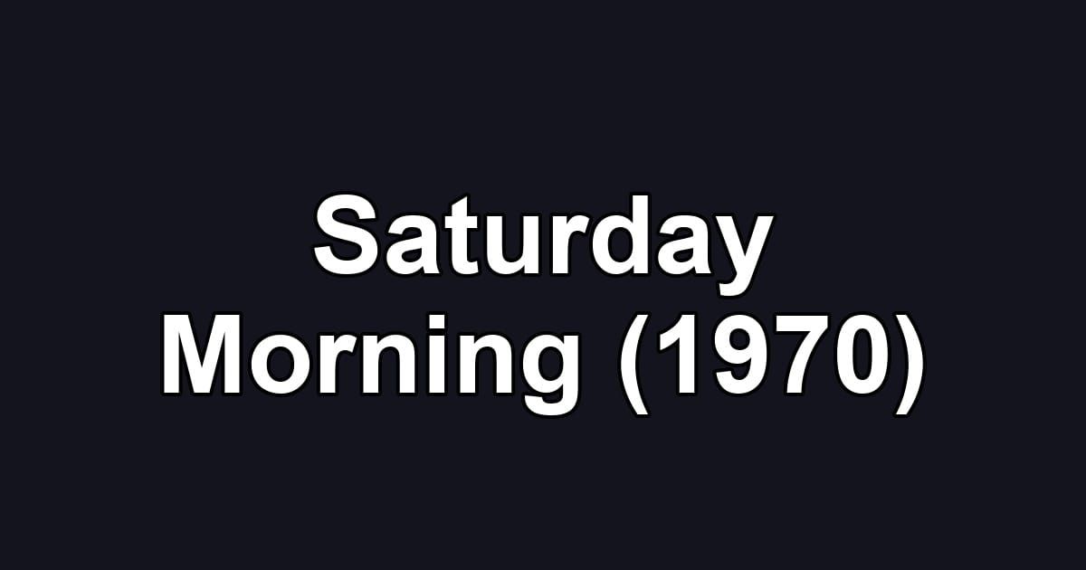 Saturday Morning (1970)