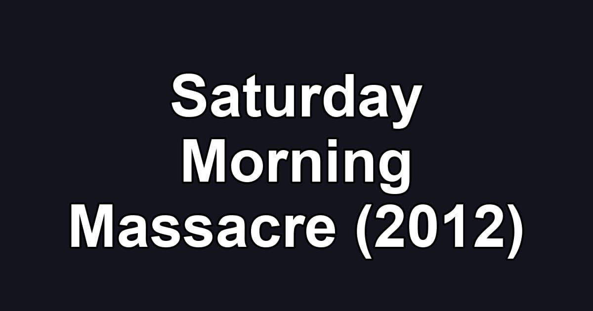 Saturday Morning Massacre (2012)