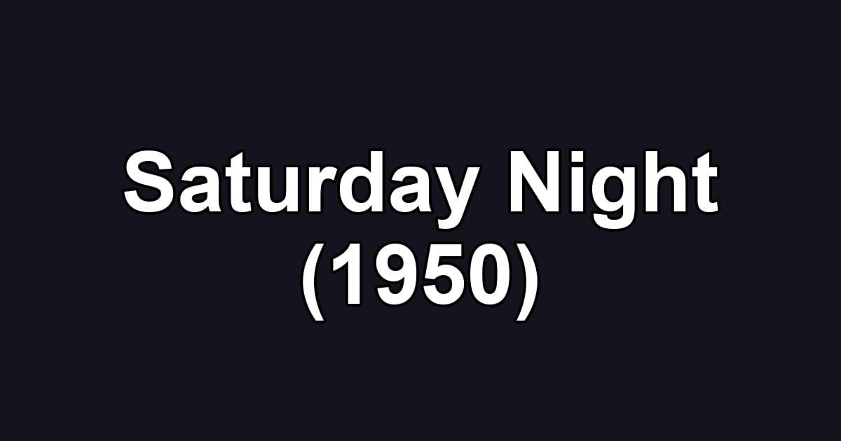 Saturday Night (1950)