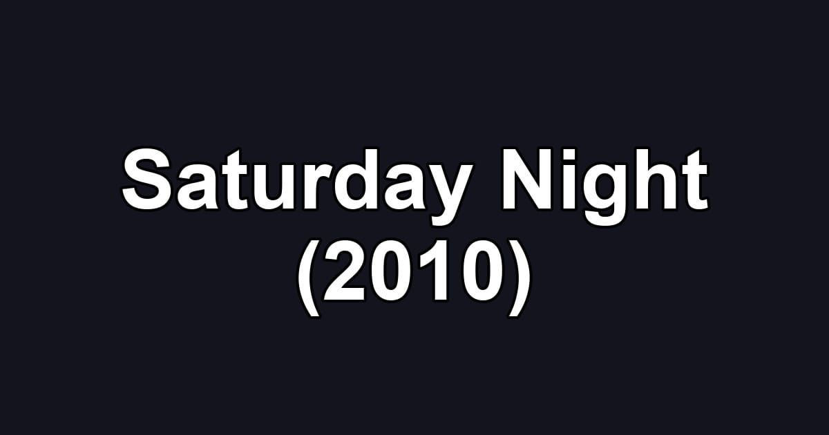 Saturday Night (2010)