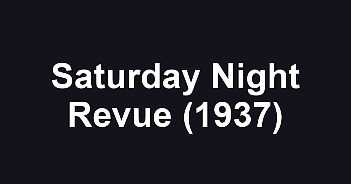 Saturday Night Revue (1937)