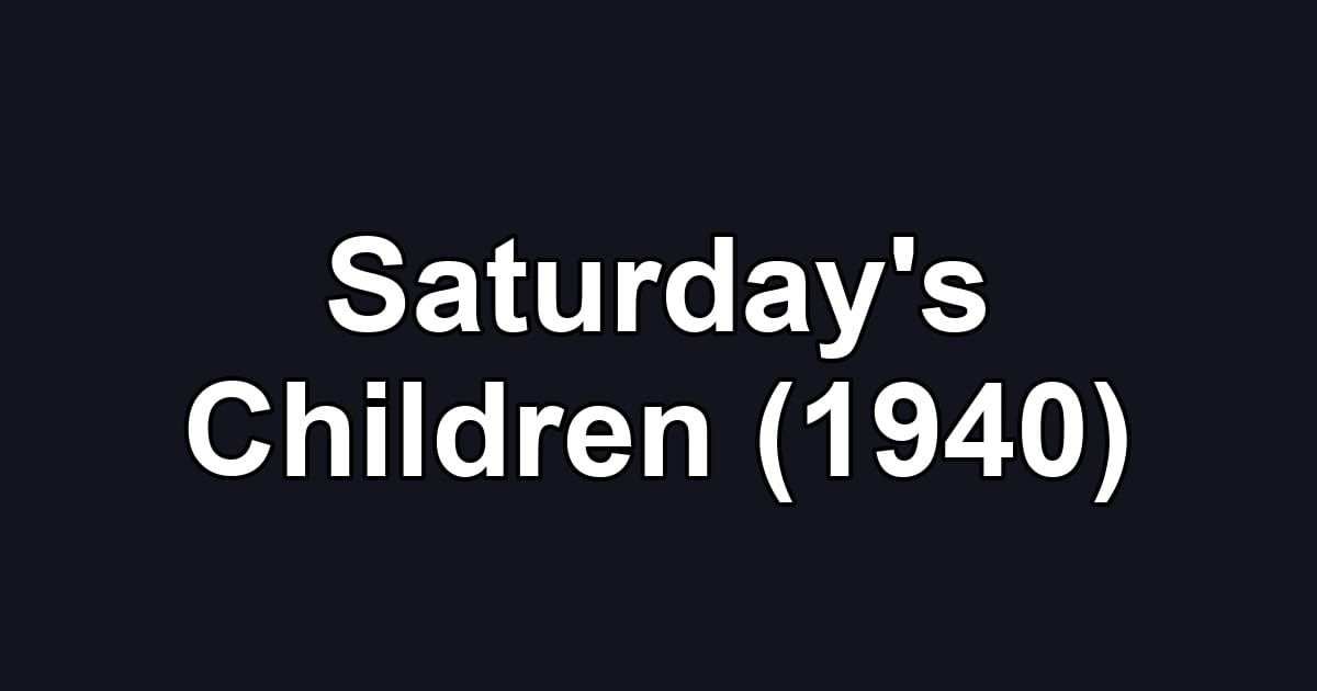 Saturday's Children (1940)