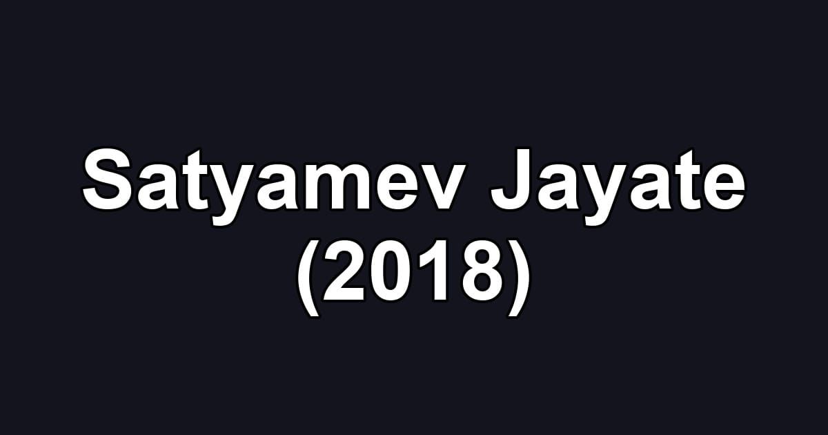 Satyamev Jayate (2018)