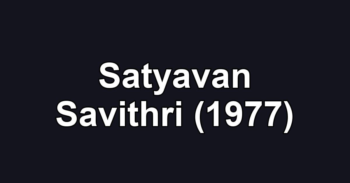 Satyavan Savithri (1977)