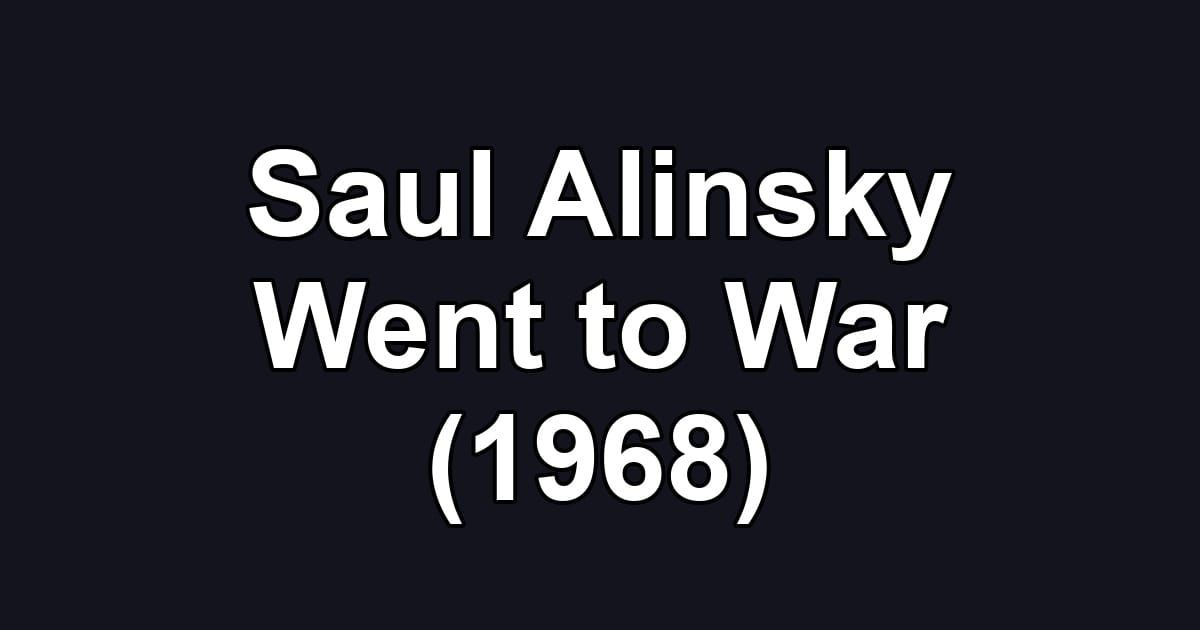 Saul Alinsky Went to War (1968)
