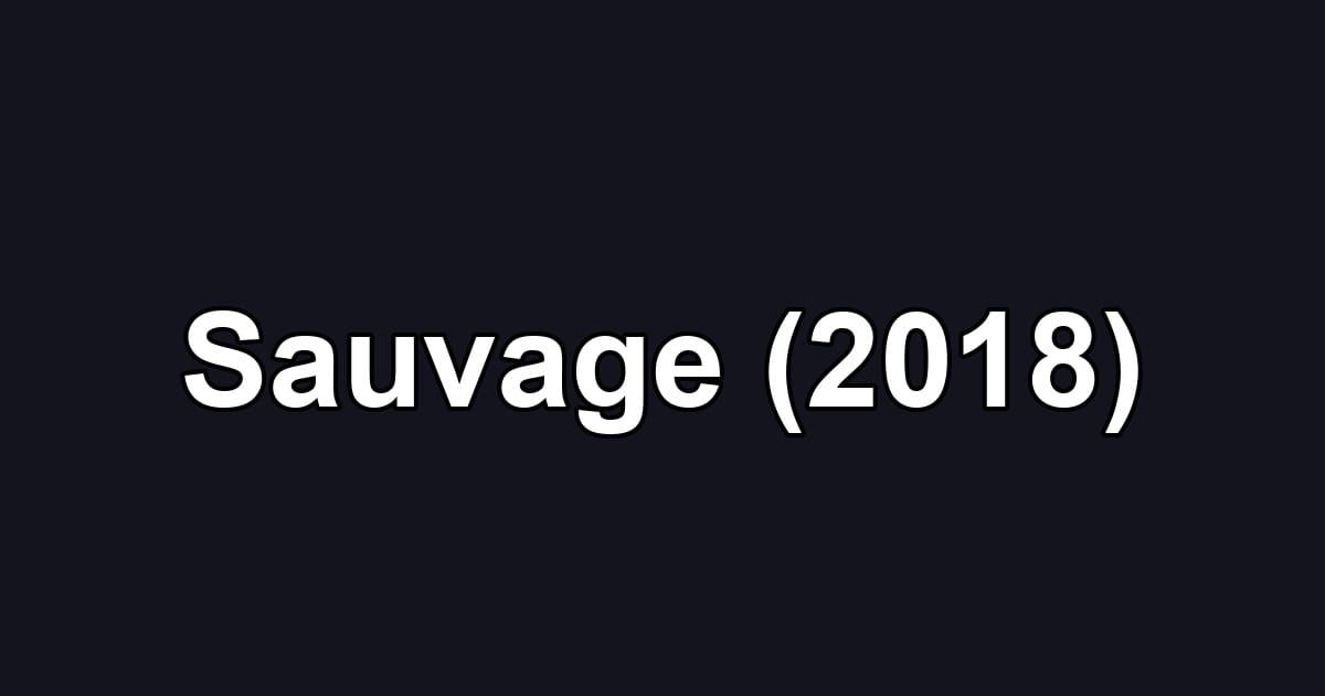 Sauvage (2018)