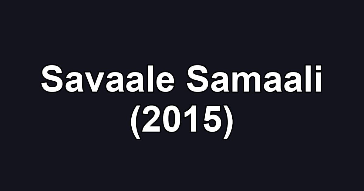 Savaale Samaali (2015)